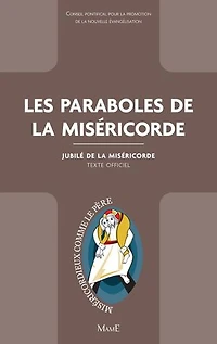 Les paraboles de la miséricorde: jubilé miséricorde