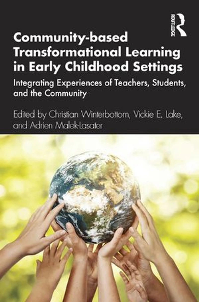 Community-based Transformational Learning Early Childhood Settings: Integrating Experiences of Teachers, Students, and the Community