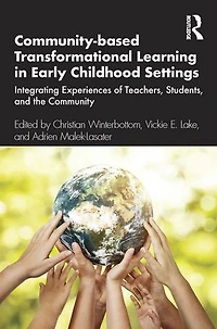 Community-based Transformational Learning Early Childhood Settings: Integrating Experiences of Teachers, Students, and the Community