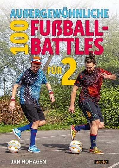 100 außergewöhnliche Fußball-Battles für 2: 100 leicht umzusetzende Challenges für kleine und große Fußballer. Das ultimative Fußball-Duell-Buch