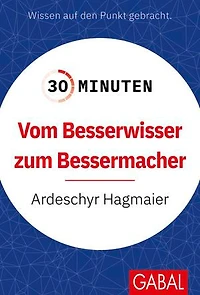 30 Minuten Vom Besserwisser zum Bessermacher