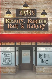 Elvis's Beauty, Barber, Bait & Bakery: A Dozen Fathead Minnows With Every Perm