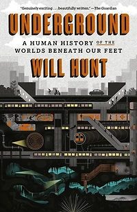 Underground: A Human History Of The Worlds Beneath Our Feet