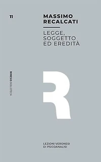Legge, soggetto ed eredità: Lezioni veronesi di psicoanalisi