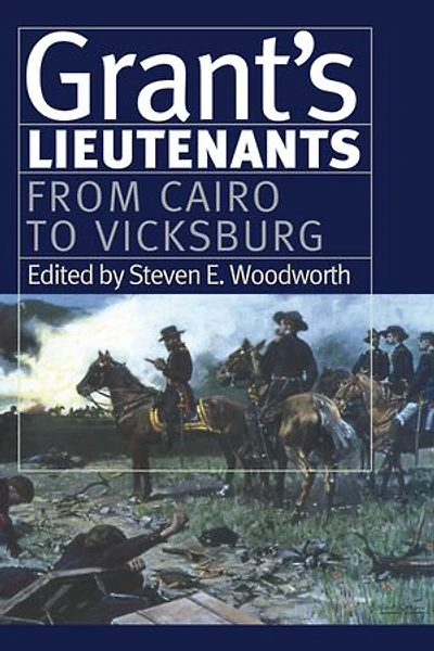 Grant's Lieutenants: From Cairo to Vicksburg