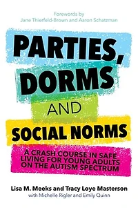 Parties, Dorms and Social Norms: A Crash Course Safe Living for Young Adults on the Autism Spectrum