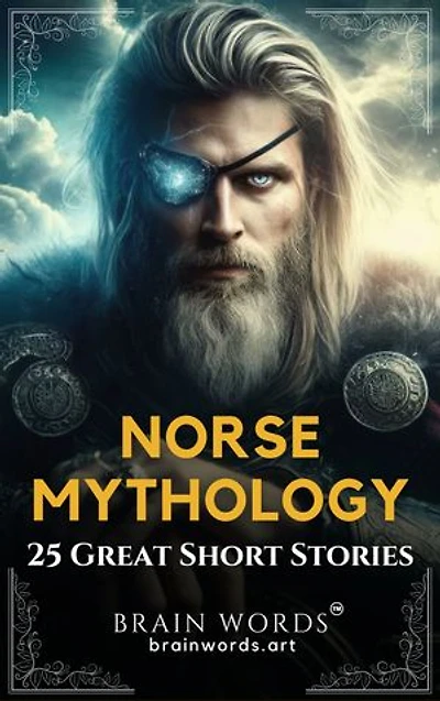 25 Great Short Stories – Norse Mythology R Silver: Explore Viking Myths, Norse Gods, and Epic Sagas