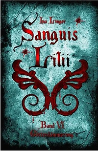 Sanguis Lilii - Band 6: Götterdämmerung