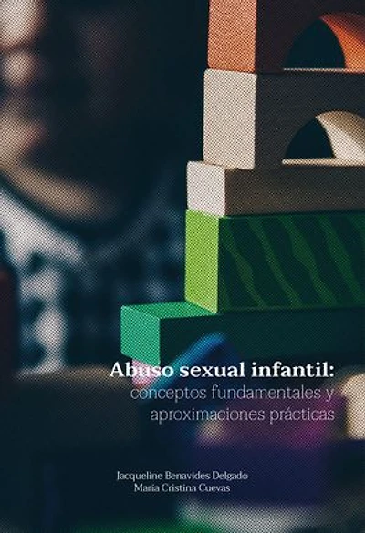 Abuso sexual infantil:: conceptos fundamentales y aproximaciones prácticas