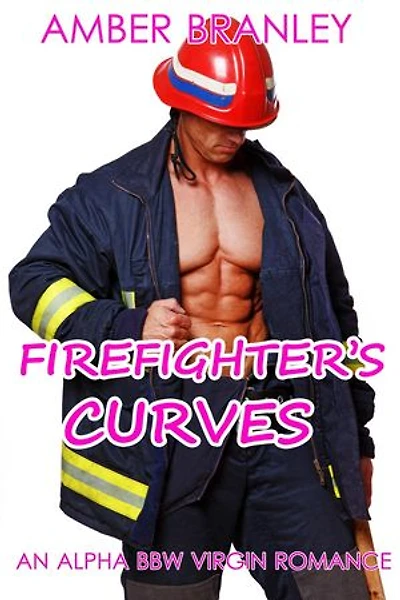 Firefighter’s Curves (An Alpha BBW Virgin Romance)