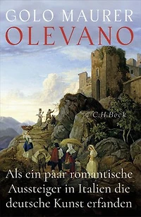 Olevano: Als ein paar romantische Aussteiger in Italien die deutsche Kunst erfanden