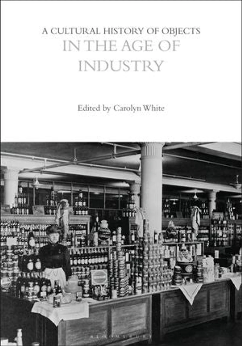 A Cultural History of Objects the Age Industry