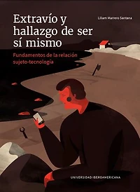 Extravío y hallazgo de ser sí mismo: Fundamentos de la relación sujeto-tecnología