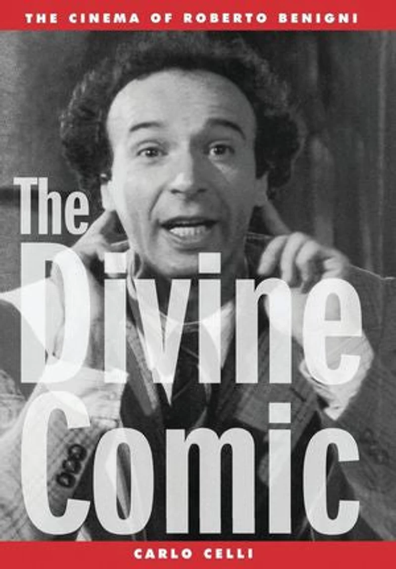 The Divine Comic: Cinema of Roberto Benigni