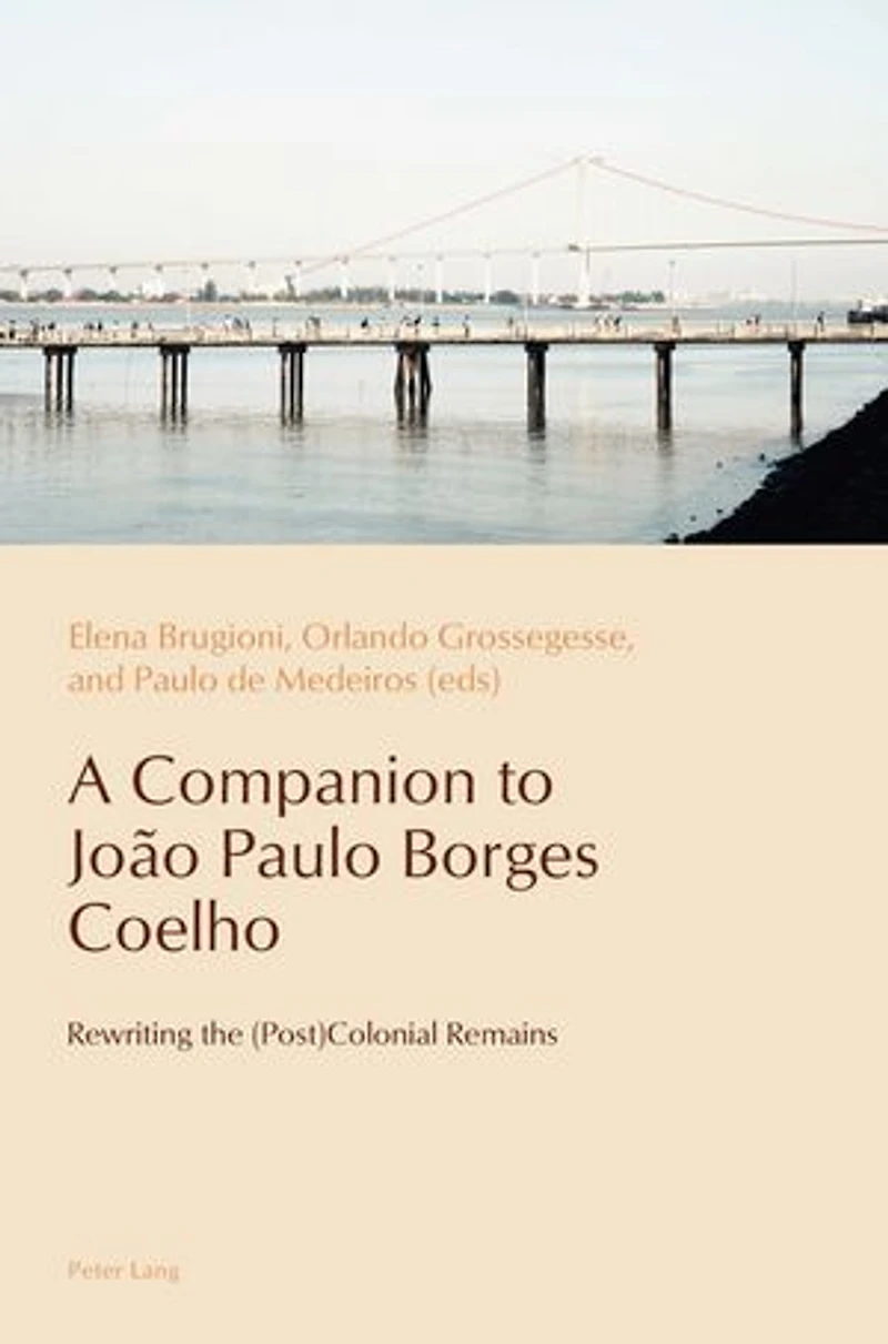 A Companion to João Paulo Borges Coelho: Rewriting the (Post)Colonial Remains