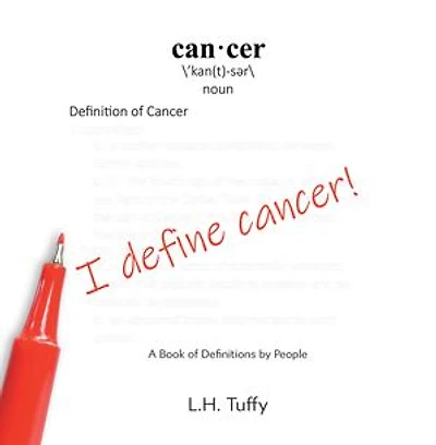 I Define Cancer!: A Book of Definitions by People