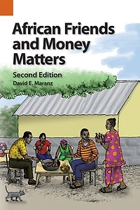 African Friends and Money Matters: Observations from Africa, Second Edition Revised