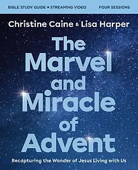 the Marvel and Miracle of Advent Bible Study Guide plus Streaming Video: Recapturing Wonder Jesus Living with Us