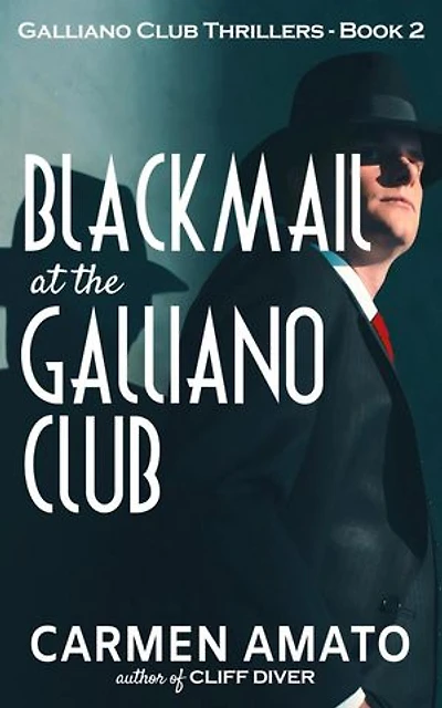 Blackmail at the Galliano Club: Galliano Club historical fiction thrillers, #2