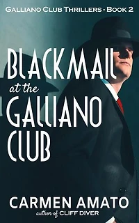 Blackmail at the Galliano Club: Galliano Club historical fiction thrillers, #2