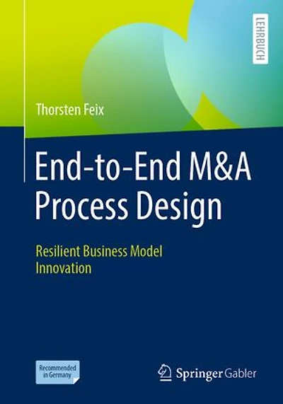 End-to-End M and A Process Design: Resilient Business Model Innovation