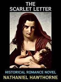 The Scarlet Letter: Historical Romance Novel