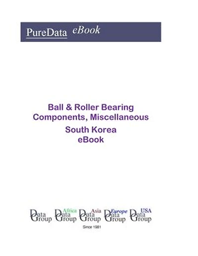 Ball & Roller Bearing Components, Miscellaneous in South Korea: Market Sales