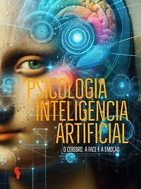 A Psicologia e a Inteligência Artificial: O Cérebro, a Face e a Emoção