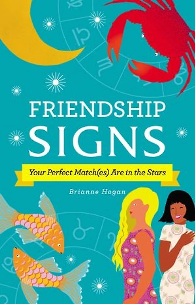 Friendship Signs: Your Perfect Match(es) Are in the Stars