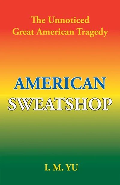 American Sweatshop: The Unnoticed Great Tragedy