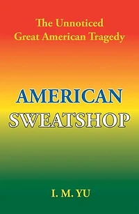 American Sweatshop: The Unnoticed Great Tragedy