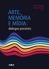 Arte, memória e mídia: diálogos possíveis