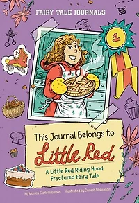 This Journal Belongs to Little Red: A Little Red Riding Hood Fractured Fairy Tale