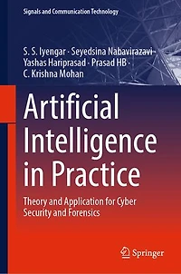 Artificial Intelligence Practice: Theory and Application for Cyber Security Forensics