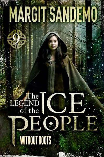 The Ice People 9 - Without Roots