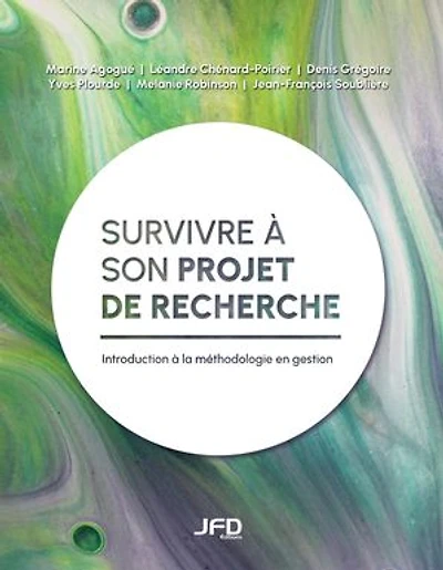 Survivre à son projet de recherche: Introduction à la méthodologie en gestion