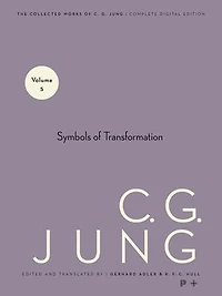 Collected Works of C. G. Jung, Volume 5: Symbols Transformation