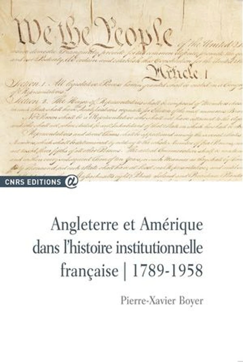 Angleterre et Amérique dans l'histoire institutionnelle française: 1789-1958