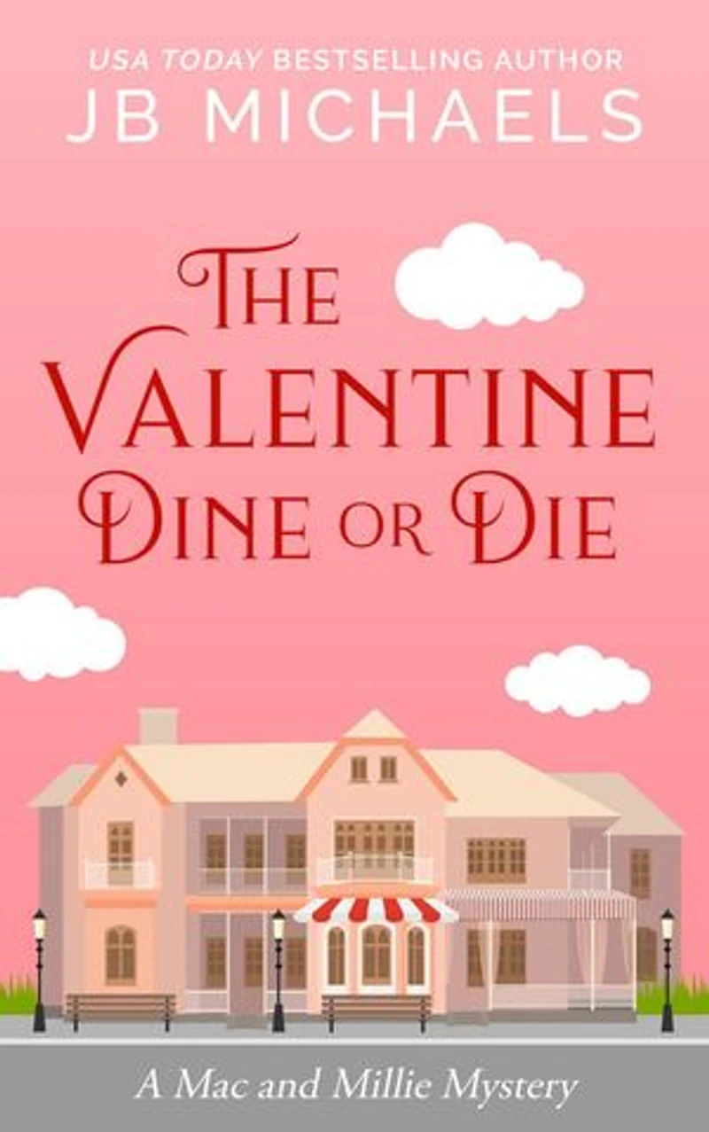 The Valentine Dine or Die: A Mac and Millie Mystery: Mac and Millie Mysteries, #2