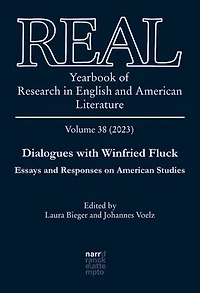 REAL - Yearbook of Research in English and American Literature, Volume 38: Dialogues with Winfried Fluck. Essays and Responses on American Studies