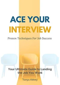 Ace Your Interview: Proven Techniques for Job Success
