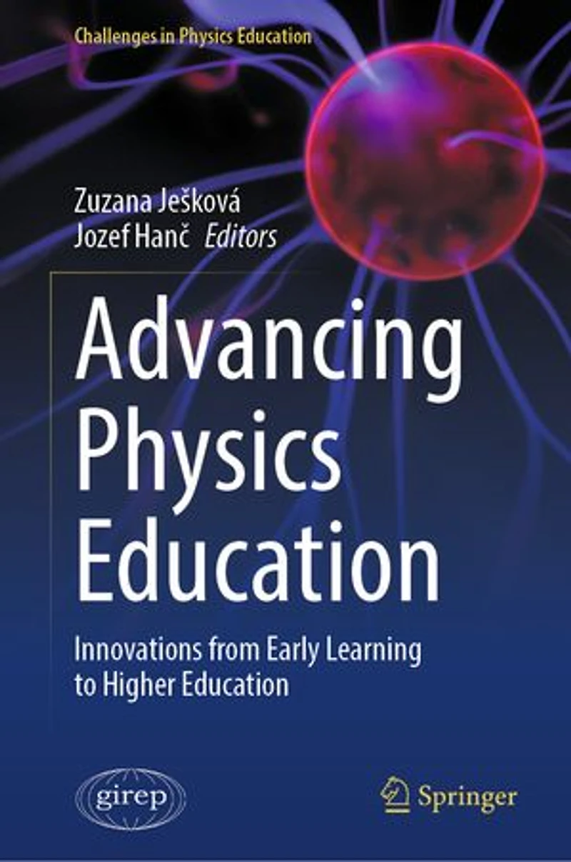 Advancing Physics Education: Innovations from Early Learning to Higher Education