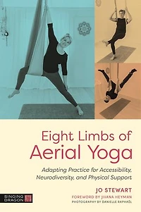 Eight Limbs of Aerial Yoga: Adapting Practice for Accessibility, Neurodiversity, and Physical Support