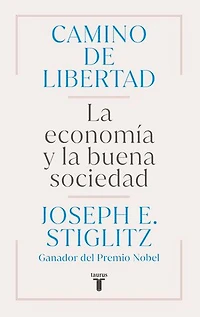Camino de libertad. la economía y buena sociedad / The Road to Freedom