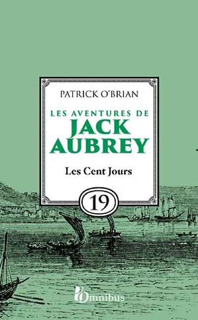 Les Aventures de Jack Aubrey - Tome 19 Les Cent Jours