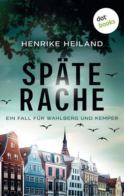 Späte Rache: Der erste Fall für Kemper & Wahlberg: Kriminalroman