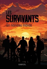 Les Survivants: T1 - Un nouveau monde