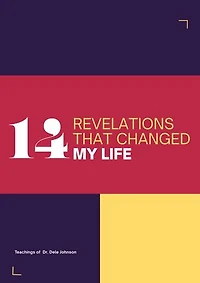 14 REVELATIONS THAT CHANGED MY LIFE.: Teachings of Dr. Dele Johnson