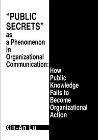 Public Secrets as a Phenomenon Organizational Communication: How Knowledge Fails to Become Action