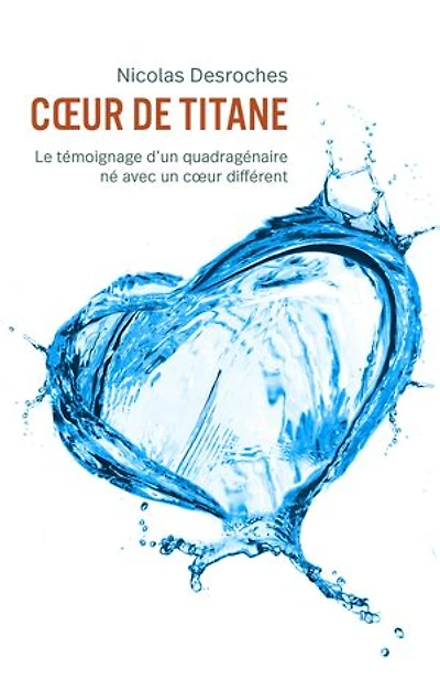 Cœur de titane: Le témoignage d'un quadragénaire né avec un cœur différent